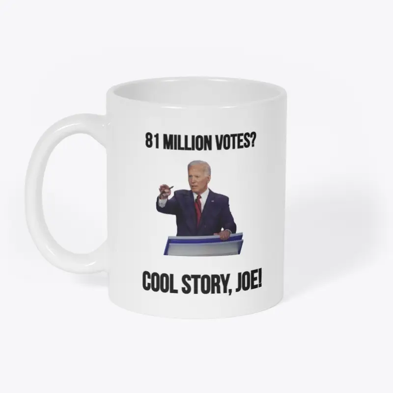 81 Million Votes? Cool Story, Joe!