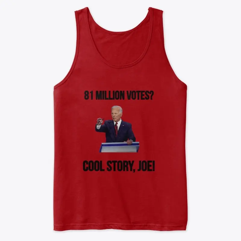 81 Million Votes? Cool Story, Joe!