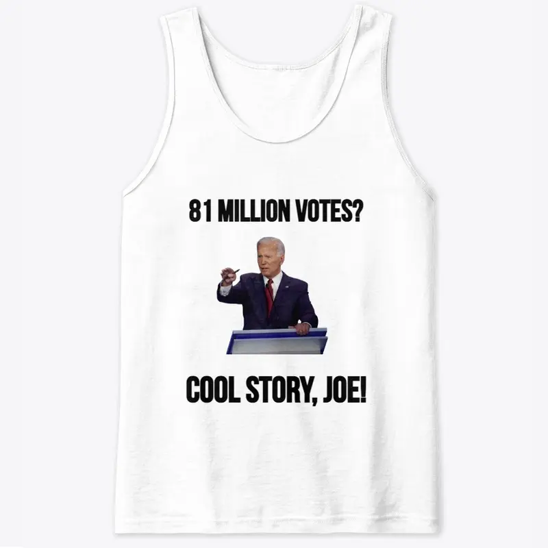 81 Million Votes? Cool Story, Joe!